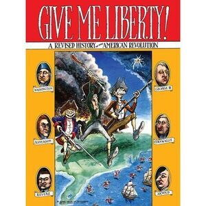 Give Me Liberty!: A Revised History of the American Revolution -- Gilbert Shelto